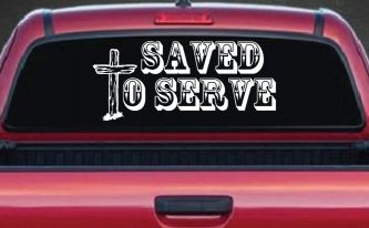 Saved To Serve With Wooden Cross Christian Car or Truck Window Decal Sticker