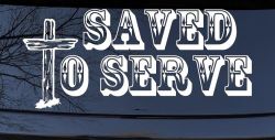 Saved To Serve With Wooden Cross Christian Car or Truck Window Decal Sticker