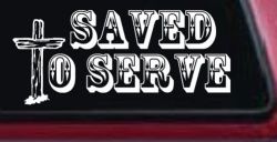 Saved To Serve With Wooden Cross Christian Car or Truck Window Decal Sticker