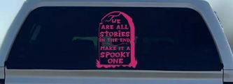 We are all Stories Make it a Spooky One Gothic Halloween Car or Truck Window Vinyl Decal Sticker (Hot Pink)
