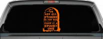We are all Stories Make it a Spooky One Gothic Halloween Car or Truck Window Decal Sticker (Orange)