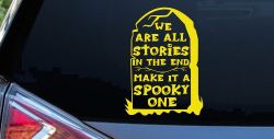 We are all Stories Make it a Spooky One Gothic Halloween Car or Truck Window Decal Sticker (Yellow)