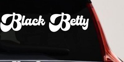 Black Betty Car or Truck Window Vinyl Decal Sticker
