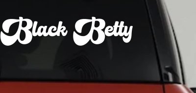 Black Betty Car or Truck Window Vinyl Decal Sticker