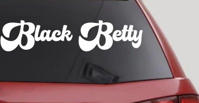 Black Betty Car or Truck Window Vinyl Decal Sticker