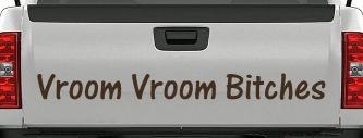 Vroom Vroom Bitches Funny Car or Truck Window Decal Sticker (Brown)