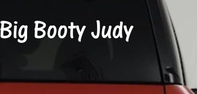 Big Booty Judy Car or Truck Window Vinyl Decal Sticker
