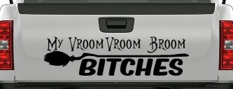 My Vroom Vroom Broom Bitches Car or Truck Window Decal Sticker (Black)
