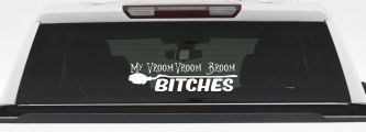 My Vroom Vroom Broom Bitches Car or Truck Window Decal Sticker (White)