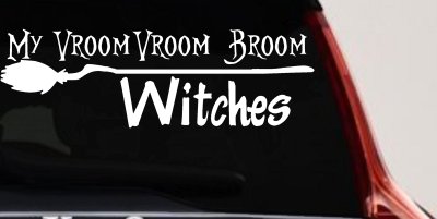 My Vroom Vroom Broom Witches Car or Truck Window Vinyl Decal Sticker