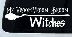My Vroom Vroom Broom Witches Car or Truck Window Decal Sticker