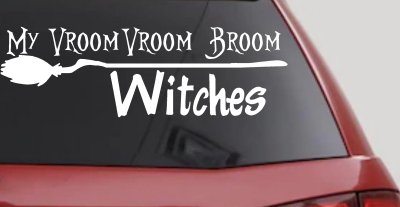 My Vroom Vroom Broom Witches Car or Truck Window Vinyl Decal Sticker