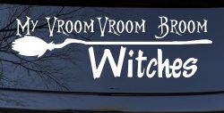 My Vroom Vroom Broom Witches Car or Truck Window Decal Sticker