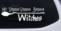 My Vroom Vroom Broom Witches Car or Truck Window Decal Sticker