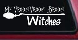 My Vroom Vroom Broom Witches Car or Truck Window Decal Sticker