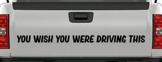 You Wish You Were Driving This Funny Car or Truck Window Decal Sticker (Black)