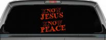 Know Jesus Know Peace No Jesus No peace Christian Car or Truck Window Decal Sticker (Orange Red)