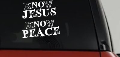 Know Jesus Know Peace No Jesus No peace Christian Car or Truck Window Vinyl Decal Sticker