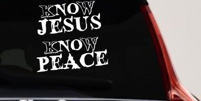 Know Jesus Know Peace No Jesus No peace Christian Car or Truck Window Vinyl Decal Sticker