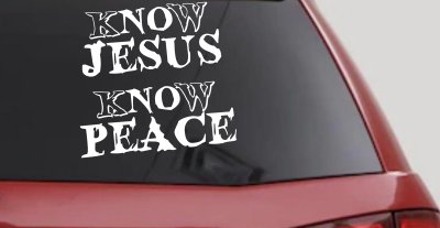 Know Jesus Know Peace No Jesus No peace Christian Car or Truck Window Vinyl Decal Sticker