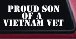 Proud Son Of A Vietnam Vet Car or Truck Window Decal Sticker