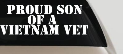 Proud Son Of A Vietnam Vet Car or Truck Window Vinyl Decal Sticker
