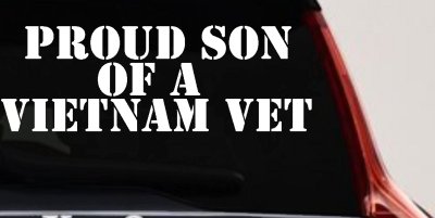 Proud Son Of A Vietnam Vet Car or Truck Window Vinyl Decal Sticker