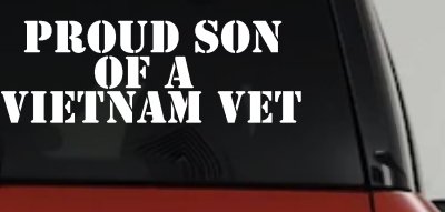 Proud Son Of A Vietnam Vet Car or Truck Window Vinyl Decal Sticker