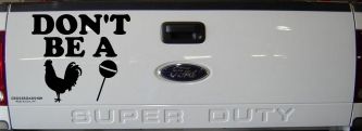 Don't Be A Cock Sucker Car or Truck Window Decal Sticker (Black)
