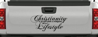 Christianity is not Just a Religion it's a Lifestyle Car or Truck Window Decal Sticker (Black)