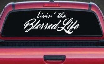 Livin' tha Blessed Life Car or Truck Window Decal Sticker