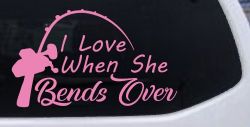 I Love When She Bends Over Fishing Pole Car or Truck Window Vinyl Decal Sticker (Pink)