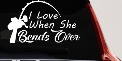I Love When She Bends Over Fishing Pole Car or Truck Window Vinyl Decal Sticker