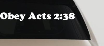 Obey Acts 2:38 Car or Truck Window Vinyl Decal Sticker