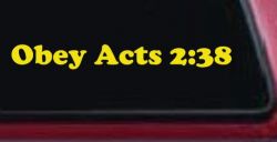 Obay Acts 2:38 Car or Truck Window Decal Sticker (Yellow)