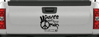 Dave's Not Here Man Vinyl Car or Truck Window Decal Sticker (Black)