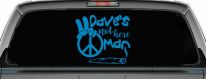 Dave's Not Here Man Vinyl Car or Truck Window Decal Sticker (Blue)