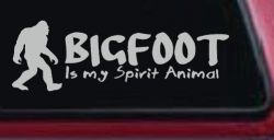 Bigfoot Is My Spirit Animal Vinyl Car or Truck Window Decal Sticker (Light Gray)