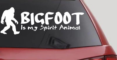 Bigfoot Is My Spirit Animal Vinyl Car or Truck Window Decal Sticker