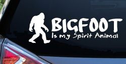 Bigfoot Is My Spirit Animal Vinyl Car or Truck Window Decal Sticker