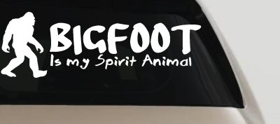 Bigfoot Is My Spirit Animal Vinyl Car or Truck Window Decal Sticker