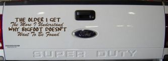 The Older I Get The More I Understand Why Bigfoot Doesn't Want to be Found vinyl Car or Truck Window Decal Sticker (Brown)