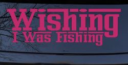 Wishing I Was Fishing Vinyl Car or Truck Window Decal Sticker (Hot Pink)