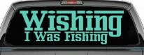 Wishing I Was Fishing Vinyl Car or Truck Window Decal Sticker (Mint)