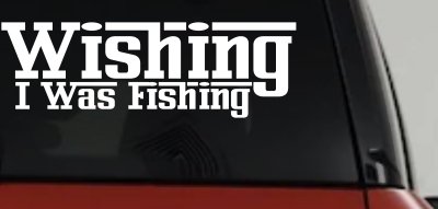 Wishing I Was Fishing Vinyl Car or Truck Window Decal Sticker