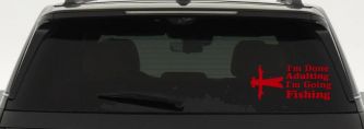 I'm Done Adulting I'm Going Fishing Car or Truck Window Decal Sticker (Red)