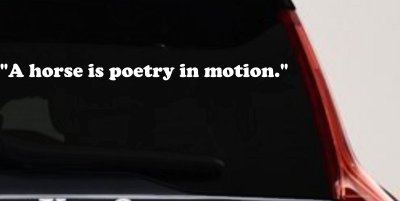 A horse is poetry in motion Vinyl Car or Truck Window Decal Sticker