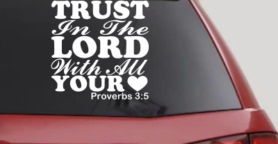 Trust in the Lord With All Your Heart Proverbs 3:5 Vinyl Car or Truck Window Decal Sticker