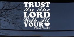 Trust in the Lord With All Your Heart Proverbs 3:5 Vinyl Car or Truck Window Decal Sticker