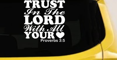 Trust in the Lord With All Your Heart Proverbs 3:5 Vinyl Car or Truck Window Decal Sticker